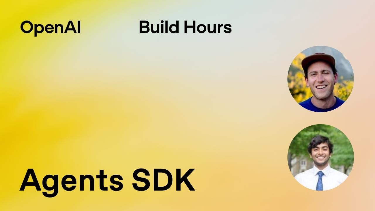 Build Hour: Agents SDK
